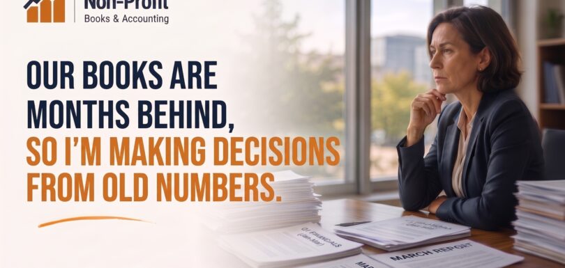 Are Your Nonprofit Financial Reports Current Enough to Make Good Decisions?